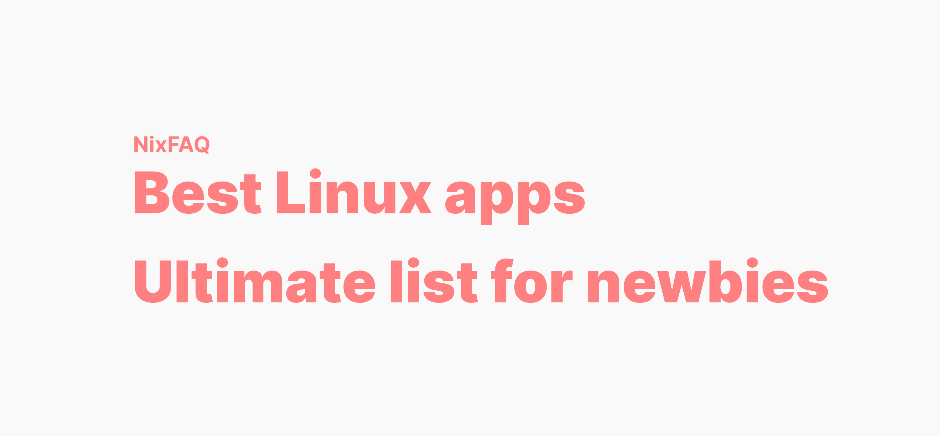 Ultimate List Of Curated Apps For Newbies Linux Apps To Make Life