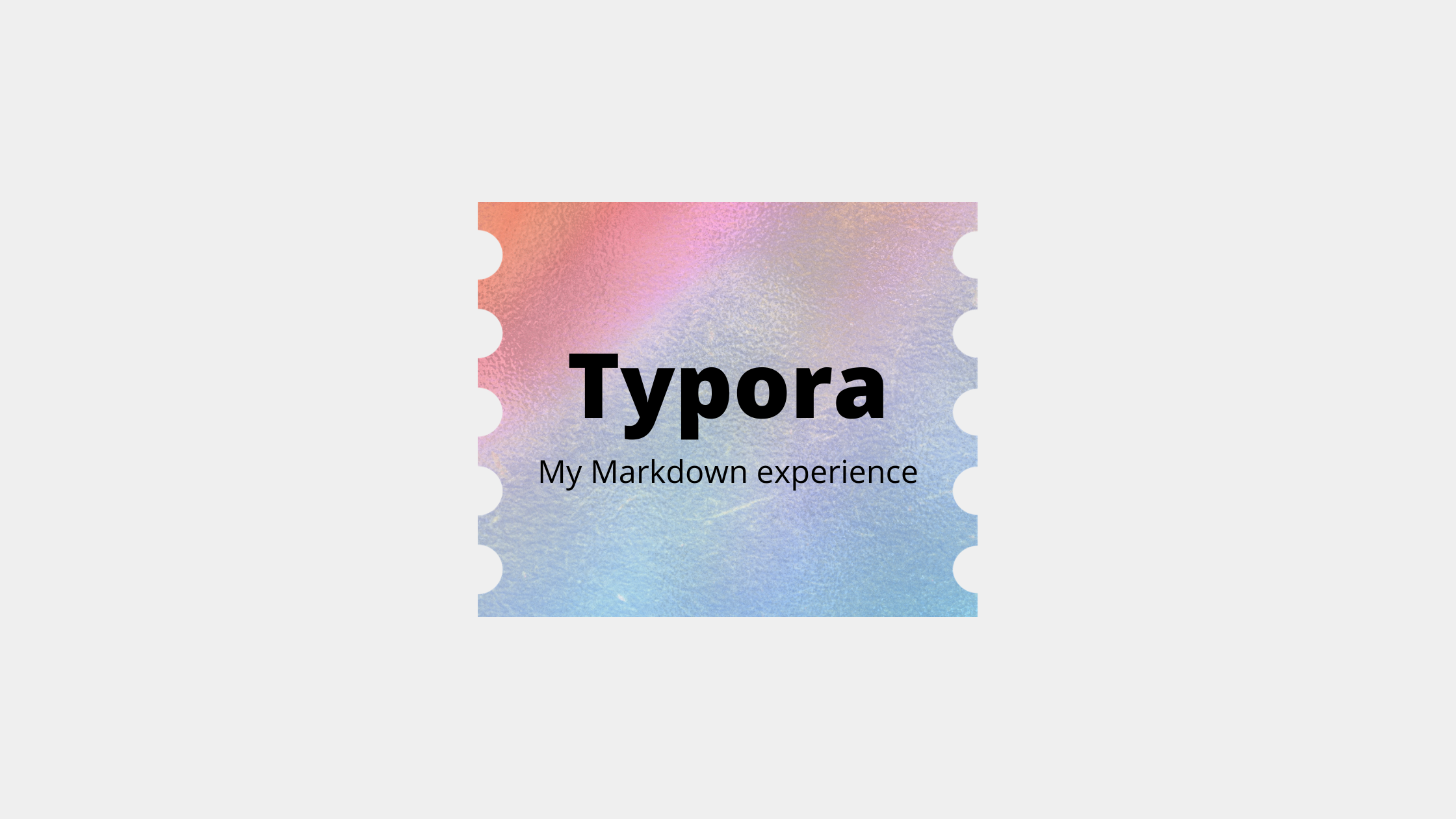 Typora, my Markdown experience